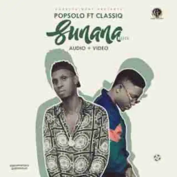 Popsolo - Sunana (Refix) ft. ClassiQ